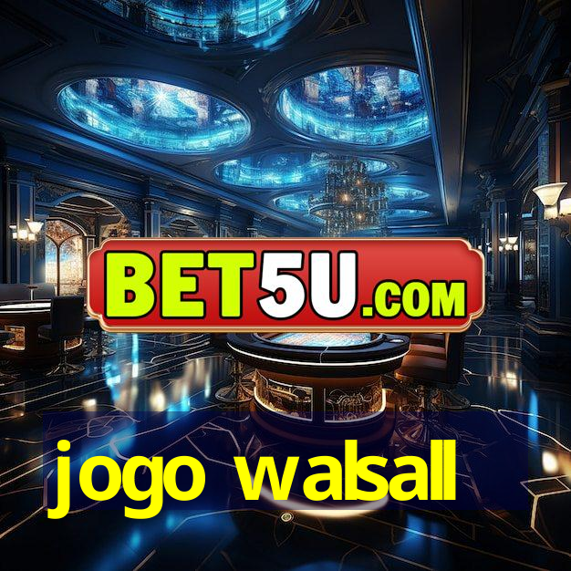 jogo walsall